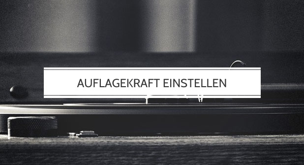 Auflagekraft Auflagegewicht am Plattenspieler einstellen