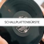 Die besten Schallplattenbürsten: Hinweise und Empfehlungen