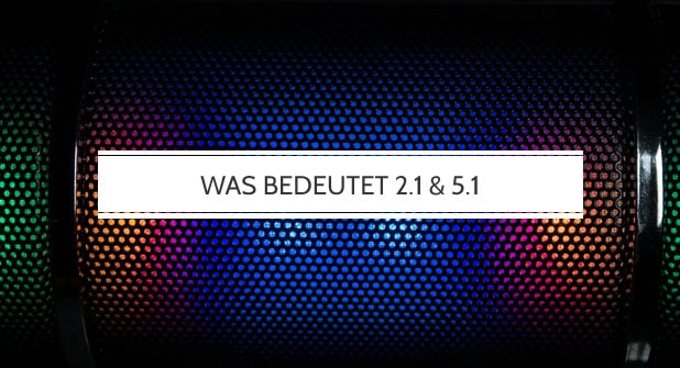 Was beideutet 2.1 und 5.1 Anlage