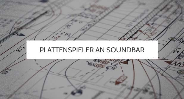 Plattenspieler an Soundbar anschließen