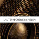 Lautsprecher einspielen