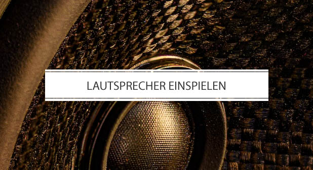 Lautsprecher einspielen